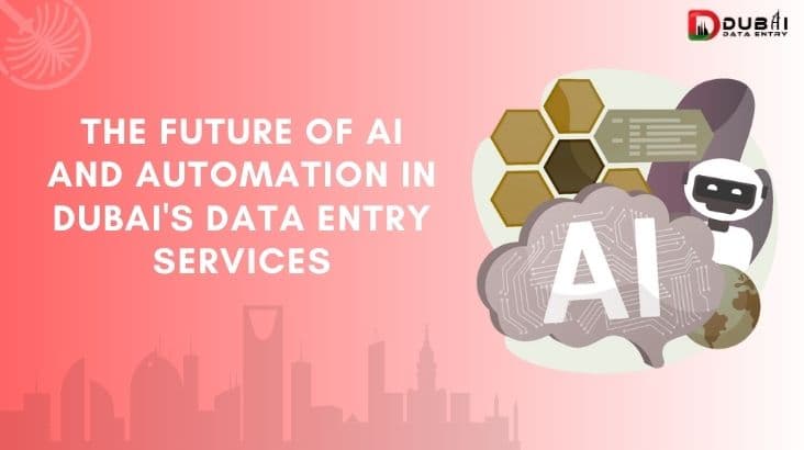 The Future of AI and Automation in Dubai’s Data Entry Services